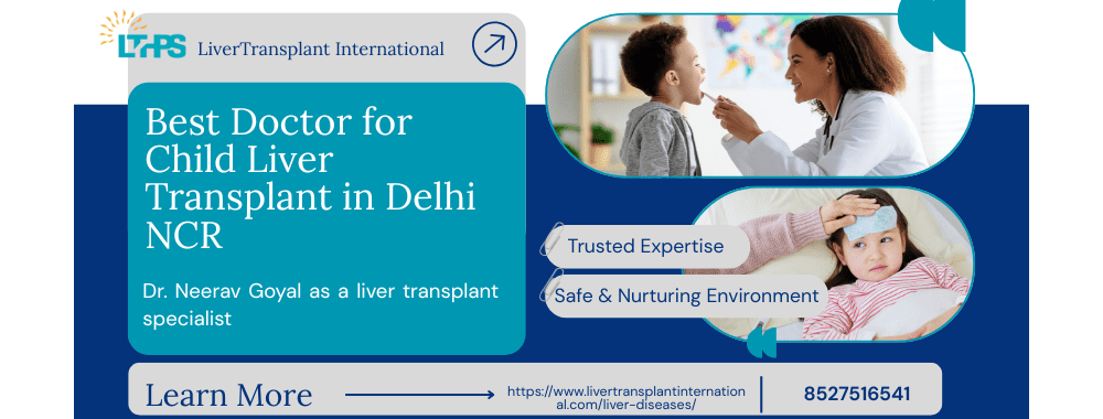 Best Doctor for Child Liver Transplant in Delhi NCR (2)