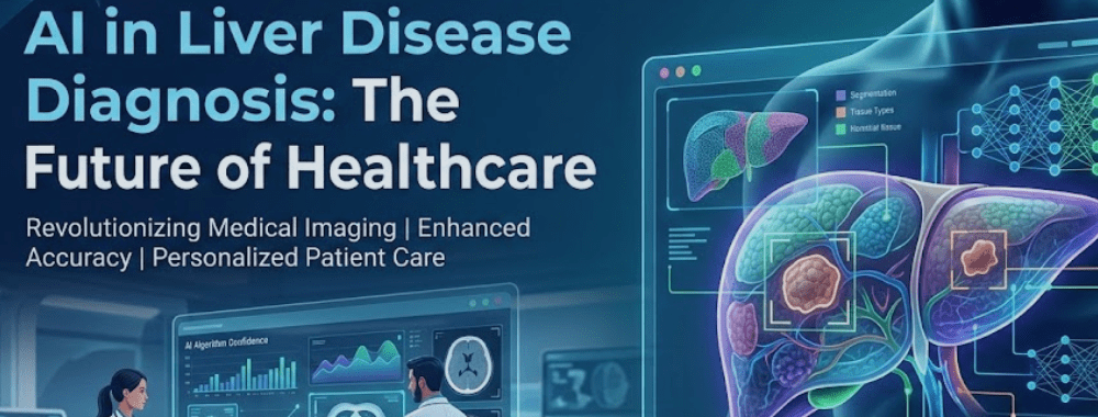 AI in Liver Disease Diagnosis The Future of Healthcare (1)