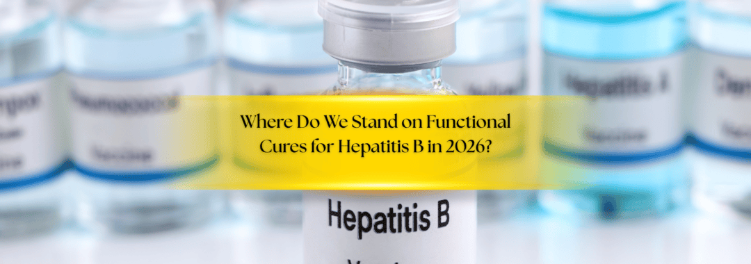 Where Do We Stand on Functional Cures for Hepatitis B in 2026?